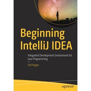 Beginning Intellij Idea - by  Ted Hagos (Paperback) - 1 of 1