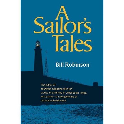 A Sailor's Tales - by  Bill Robinson (Paperback)