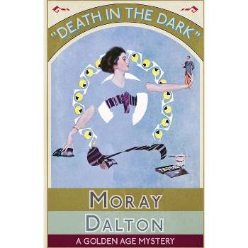 Death in the Dark - by  Moray Dalton (Paperback)