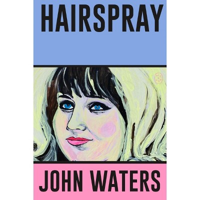 Hairspray - by  John Waters (Paperback)