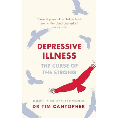 Depressive Illness - by  Tim Cantopher (Paperback)