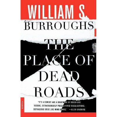 The Place of Dead Roads - by  William S Burroughs (Paperback)