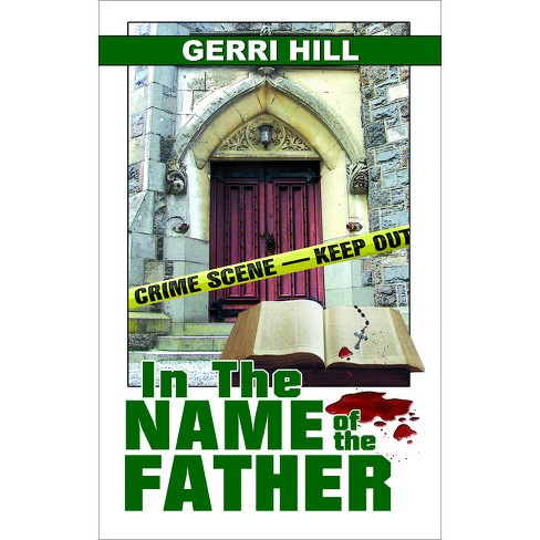 In the Name of the Father - (Tori Hunter) by  Gerri Hill (Paperback) - image 1 of 1