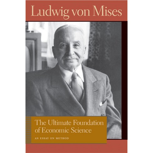 The Ultimate Foundation of Economic Science - (Liberty Fund Library of the Works of Ludwig Von Mises) by  Ludwig Von Mises (Hardcover) - image 1 of 1