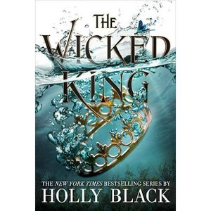 Wicked King -  (Folk of the Air) by Holly Black (Hardcover) - 1 of 1