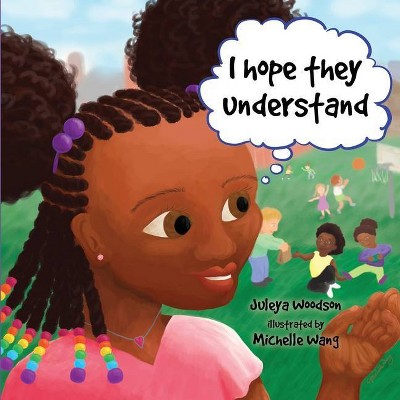 I Hope They Understand - by  Juleya Woodson (Paperback)