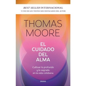 El Cuidado del Alma - by  Thomas Moore (Paperback) - 1 of 1