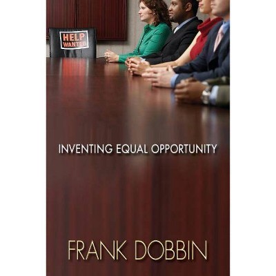 Inventing Equal Opportunity - by  Frank Dobbin (Paperback)