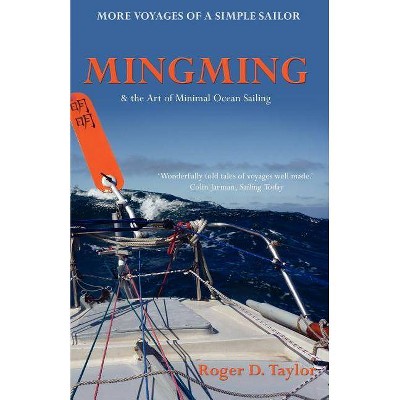 Mingming & the Art of Minimal Ocean Sailing - by  Roger D Taylor (Paperback)