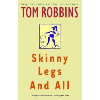 Skinny Legs and All - by  Tom Robbins (Paperback)