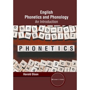 English Phonetics and Phonology: An Introduction - by  Harold Olson (Hardcover) - 1 of 1