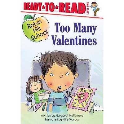 Too Many Valentines - (Robin Hill School) by  Margaret McNamara (Paperback)