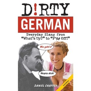 Dirty German: Second Edition - by  Daniel Chaffey (Paperback) - 1 of 1