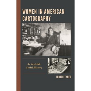 Women in American Cartography - by  Judith Tyner (Paperback) - 1 of 1