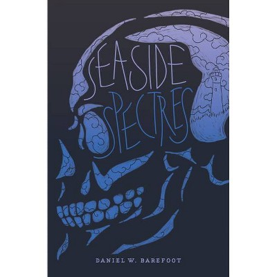 Seaside Spectres - (Haunted North Carolina) by  Daniel W Barefoot (Paperback)