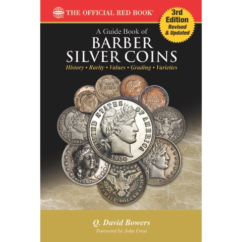 A Barber Silver Coins - (Red Book) 3rd Edition by  Q David Bowers (Paperback) - image 1 of 1