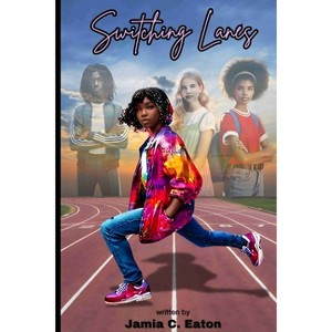 Switching Lanes - (Inez Ruth) by  Jamia C Eaton (Paperback) - 1 of 1