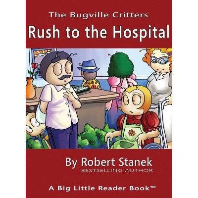 Rush to the Hospital, Library Edition Hardcover for 15th Anniversary - (Bugville Critters) 4th Edition by  Robert Stanek