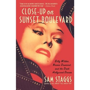 Close-Up on Sunset Boulevard - by  Sam Staggs (Paperback) - 1 of 1