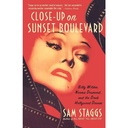 Close-Up on Sunset Boulevard - by  Sam Staggs (Paperback) - image 1 of 1