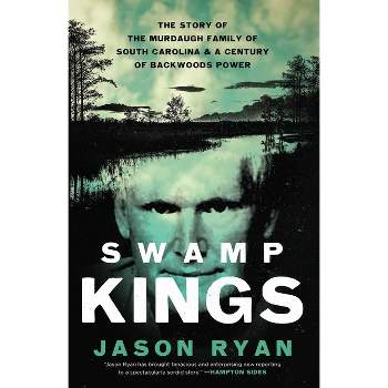 Swamp Kings - by  Jason Ryan (Hardcover)
