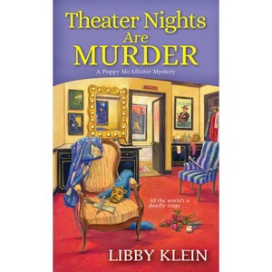 Theater Nights Are Murder - (Poppy McAllister Mystery) by  Libby Klein (Paperback) - 1 of 1