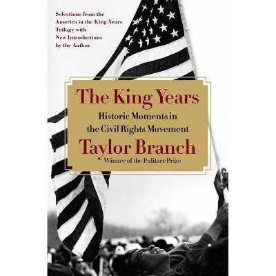 The King Years - by  Taylor Branch (Paperback)