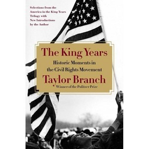The King Years - by  Taylor Branch (Paperback) - 1 of 1