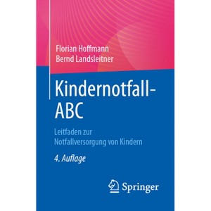 Kindernotfall-ABC - 4th Edition by  Florian Hoffmann & Bernd Landsleitner (Paperback) - 1 of 1