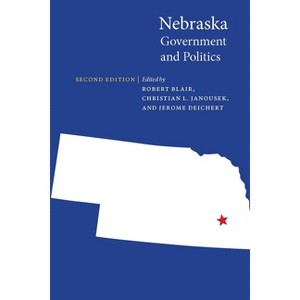 Nebraska Government and Politics - (Politics and Governments of the American States) 2nd Edition (Paperback) - 1 of 1