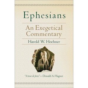Ephesians - by  Harold W Hoehner (Hardcover) - 1 of 1