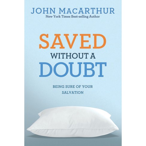 Saved Without a Doubt - 3rd Edition by  John MacArthur Jr (Paperback) - image 1 of 1