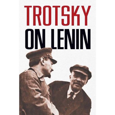  Trotsky on Lenin - by  Leon Trotsky (Paperback) 