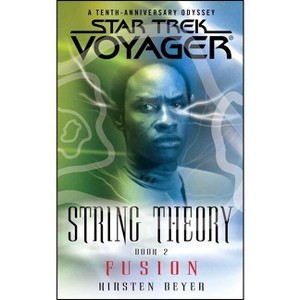 Star Trek: Voyager: String Theory #2: Fusion - by  Kirsten Beyer (Paperback) - 1 of 1