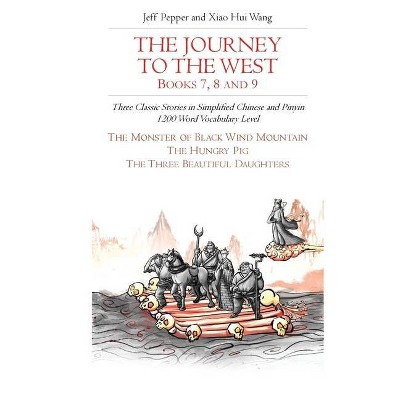 The Journey to the West, Books 7, 8 and 9 - (Journey to the West (in Simplified Chinese)) by  Jeff Pepper (Paperback)