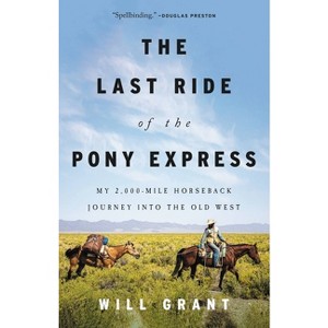 The Last Ride of the Pony Express - by  Will Grant (Hardcover) - 1 of 1