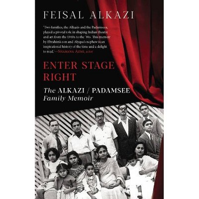 Enter Stage Right - by  Feisal Alkazi (Paperback)