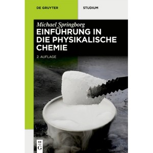 Einführung in Die Physikalische Chemie - (De Gruyter Studium) 2nd Edition by  Michael Springborg (Paperback) - 1 of 1