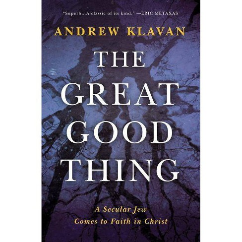 The Great Good Thing - by  Andrew Klavan (Hardcover) - image 1 of 1