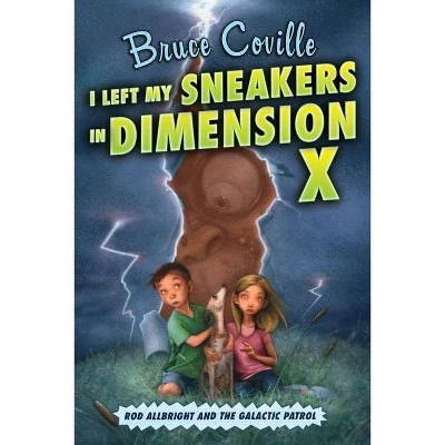 I Left My Sneakers in Dimension X - (Rod Allbright and the Galactic Patrol) by  Bruce Coville (Paperback)