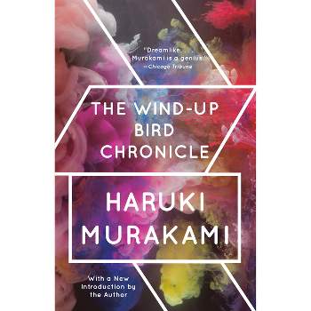The Wind-Up Bird Chronicle - (Vintage International) by  Haruki Murakami (Paperback)