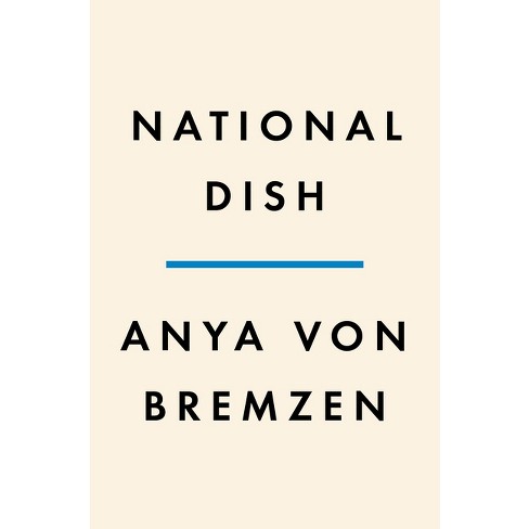 Book Review: 'National Dish,' by Anya von Bremzen - The New York Times