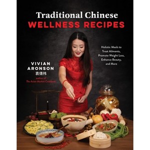 Traditional Chinese Wellness Recipes - by  Vivian Aronson (Paperback) - 1 of 1