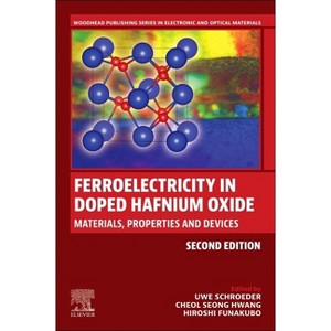 Ferroelectricity in Doped Hafnium Oxide - (Woodhead Publishing Electronic and Optical Materials) 2nd Edition (Paperback) - 1 of 1