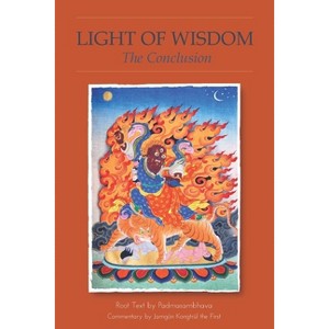Light of Wisdom, the Conclusion - by  Padmasambhava Guru Rinpoche (Paperback) - 1 of 1