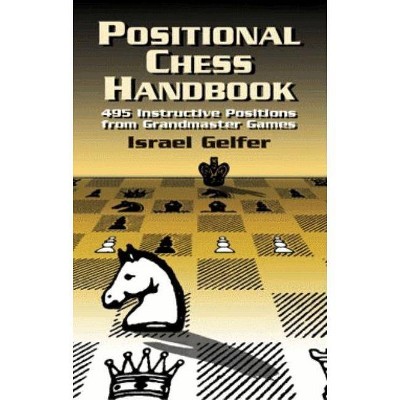 Positional Chess Handbook - (Dover Chess) by  Israel Gelfer (Paperback)