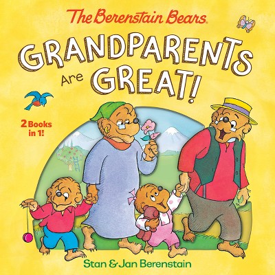 Grandparents Are Great! (the Berenstain Bears) - By Stan Berenstain ...