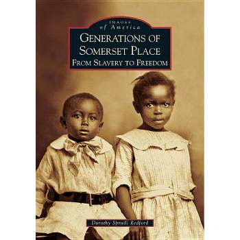 Generations of Somerset Place - (Images of America) by  Dorothy Spruill Redford (Paperback)