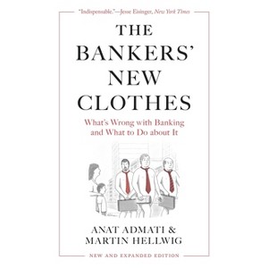 The Bankers' New Clothes - by  Anat Admati & Martin Hellwig (Paperback) - 1 of 1
