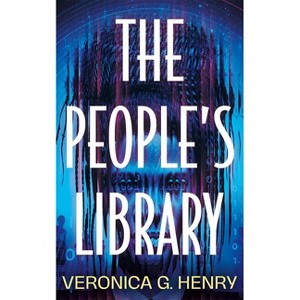 The People's Library - by  Veronica G Henry (Paperback) - 1 of 1